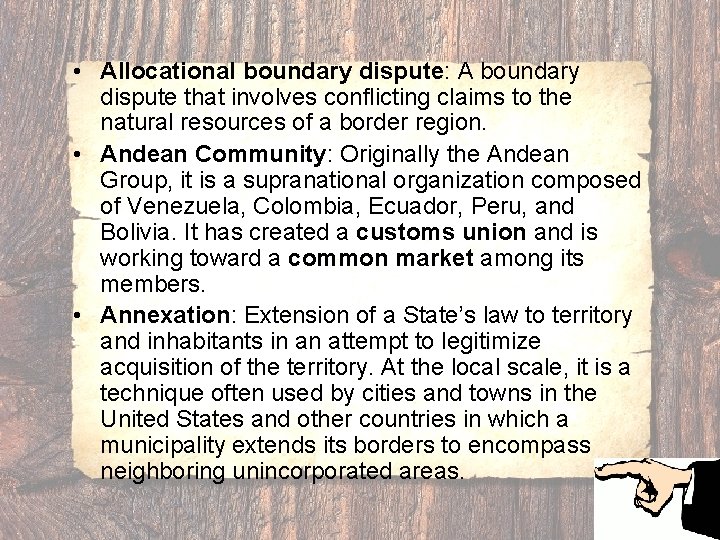  • Allocational boundary dispute: A boundary dispute that involves conflicting claims to the