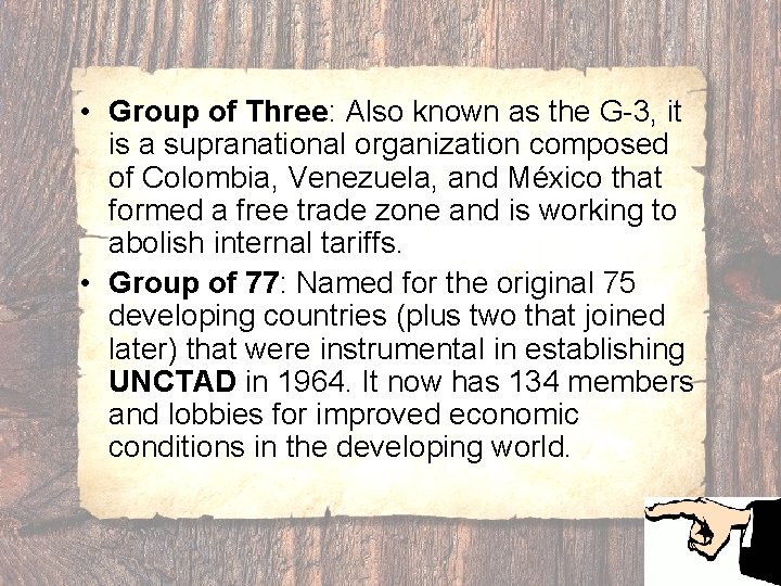  • Group of Three: Also known as the G-3, it is a supranational