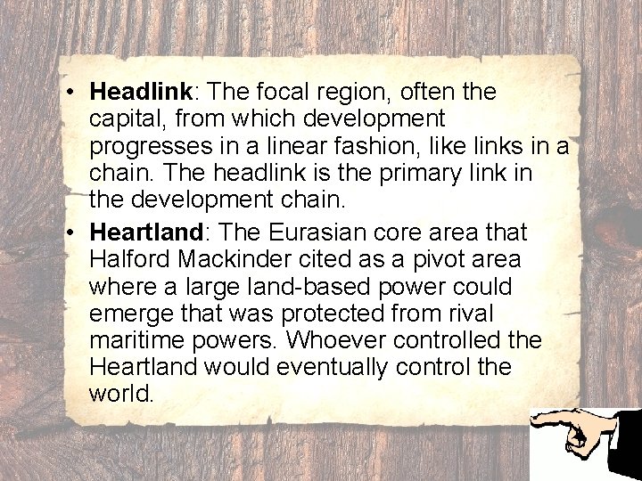 • Headlink: The focal region, often the capital, from which development progresses in