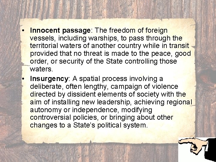  • Innocent passage: The freedom of foreign vessels, including warships, to pass through