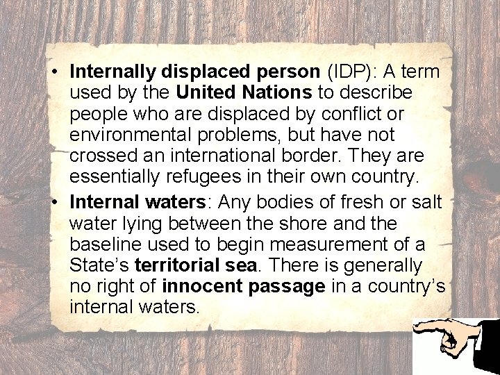  • Internally displaced person (IDP): A term used by the United Nations to