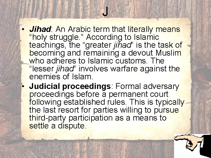 J • Jihad: An Arabic term that literally means “holy struggle. ” According to