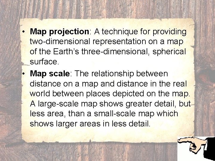  • Map projection: A technique for providing two-dimensional representation on a map of