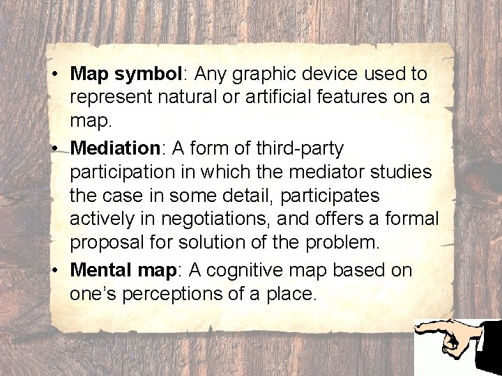  • Map symbol: Any graphic device used to represent natural or artificial features