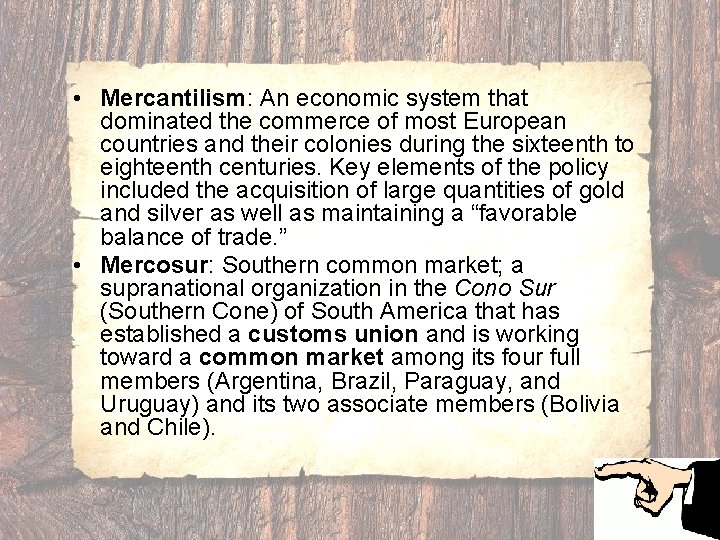  • Mercantilism: An economic system that dominated the commerce of most European countries