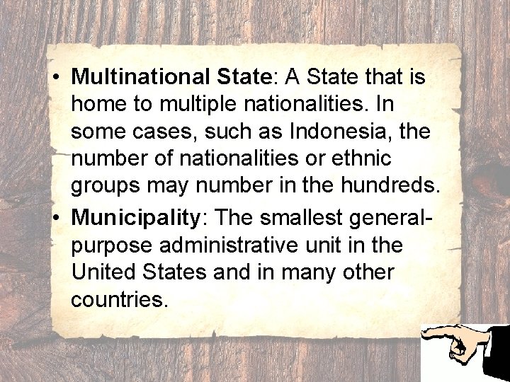  • Multinational State: A State that is home to multiple nationalities. In some