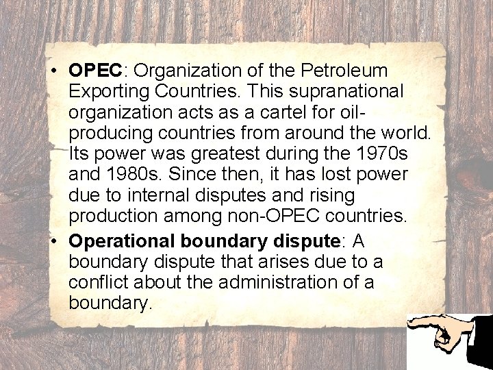  • OPEC: Organization of the Petroleum Exporting Countries. This supranational organization acts as