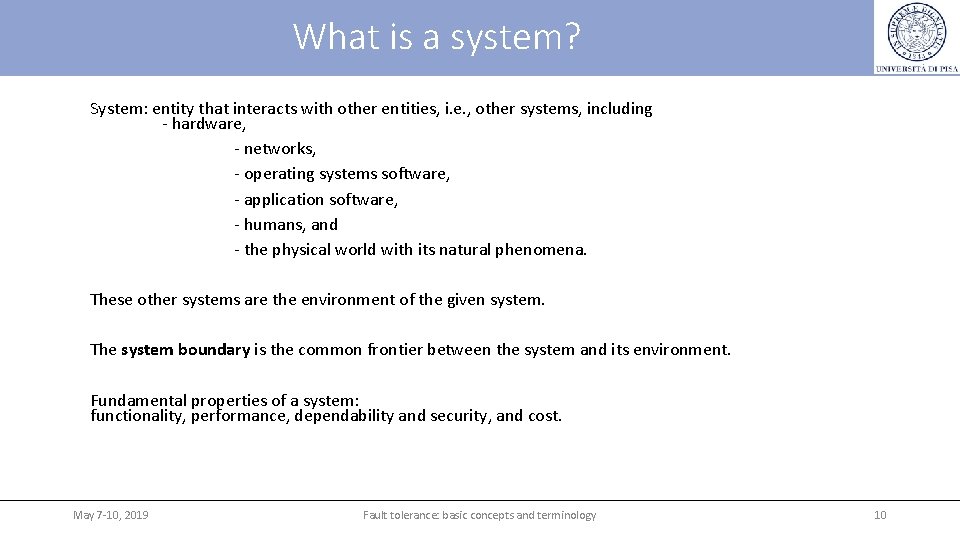 What is a system? System: entity that interacts with other entities, i. e. ,