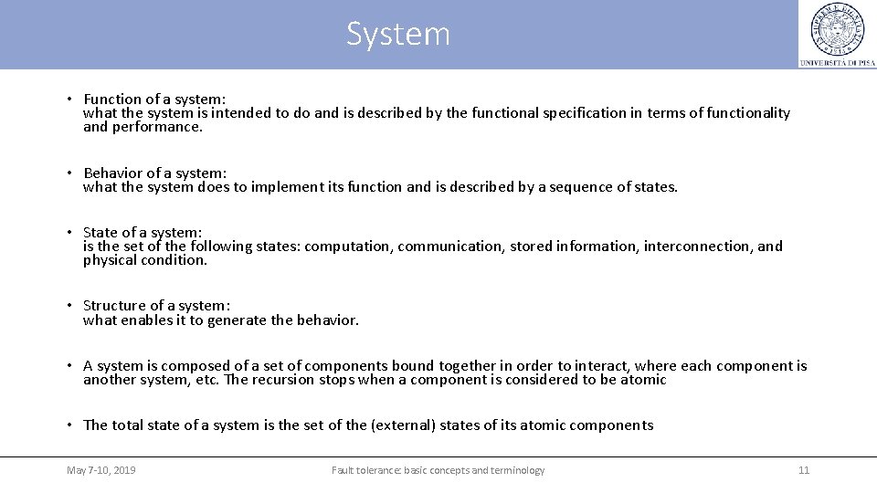 System • Function of a system: what the system is intended to do and