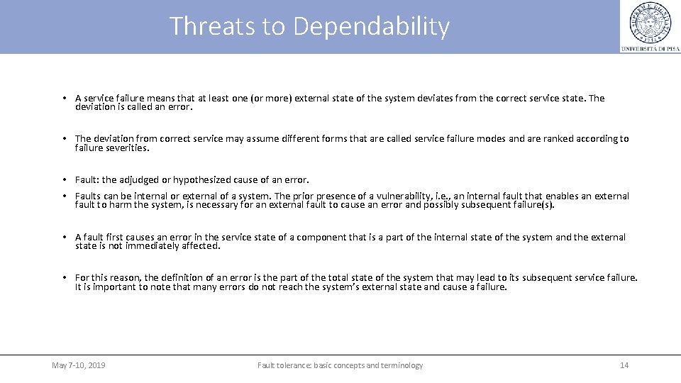 Threats to Dependability • A service failure means that at least one (or more)