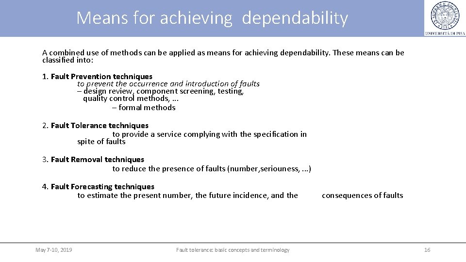 Means for achieving dependability A combined use of methods can be applied as means