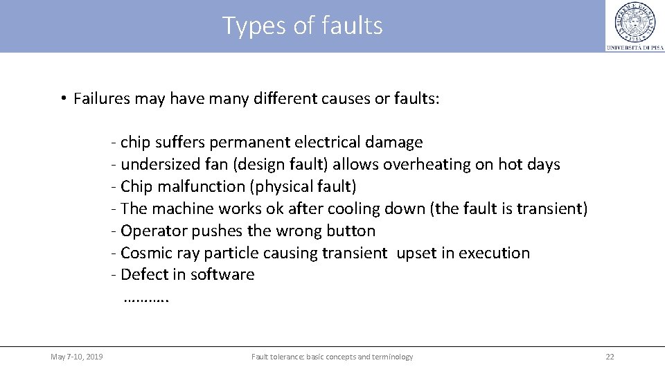 Types of faults • Failures may have many different causes or faults: - chip