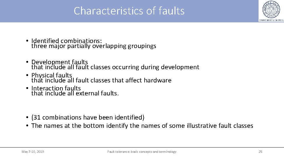 Characteristics of faults • Identified combinations: three major partially overlapping groupings • Development faults