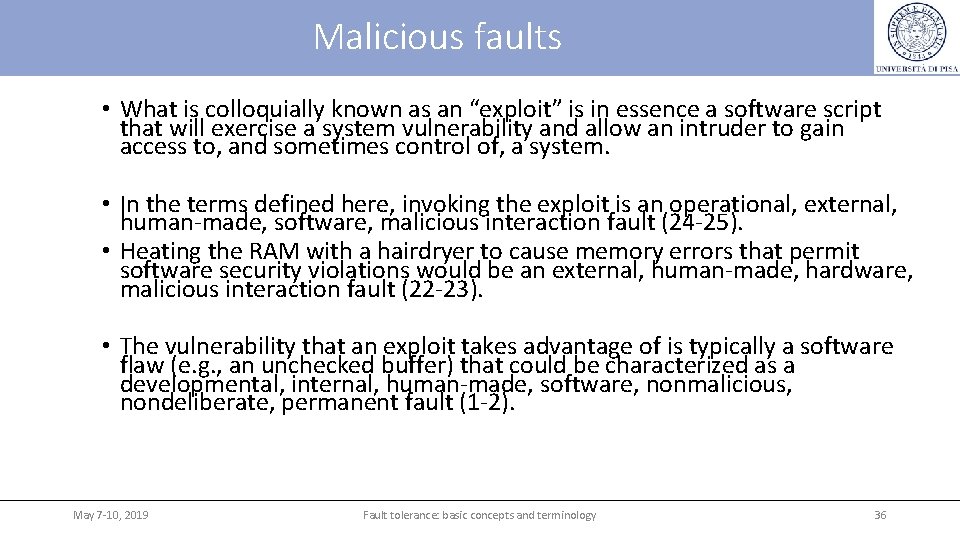 Malicious faults • What is colloquially known as an “exploit” is in essence a