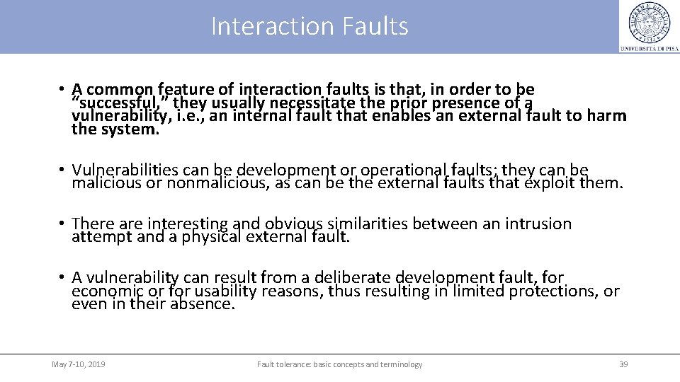 Interaction Faults • A common feature of interaction faults is that, in order to