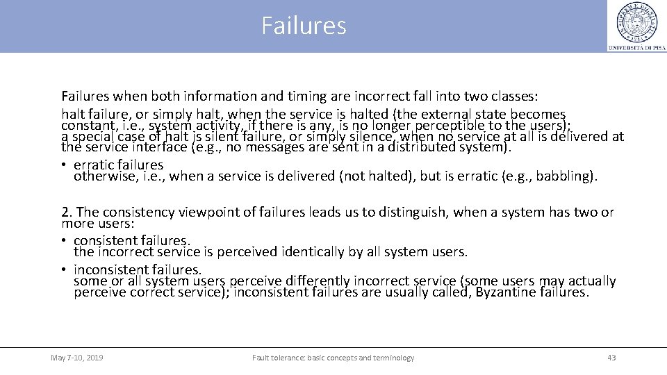 Failures when both information and timing are incorrect fall into two classes: halt failure,