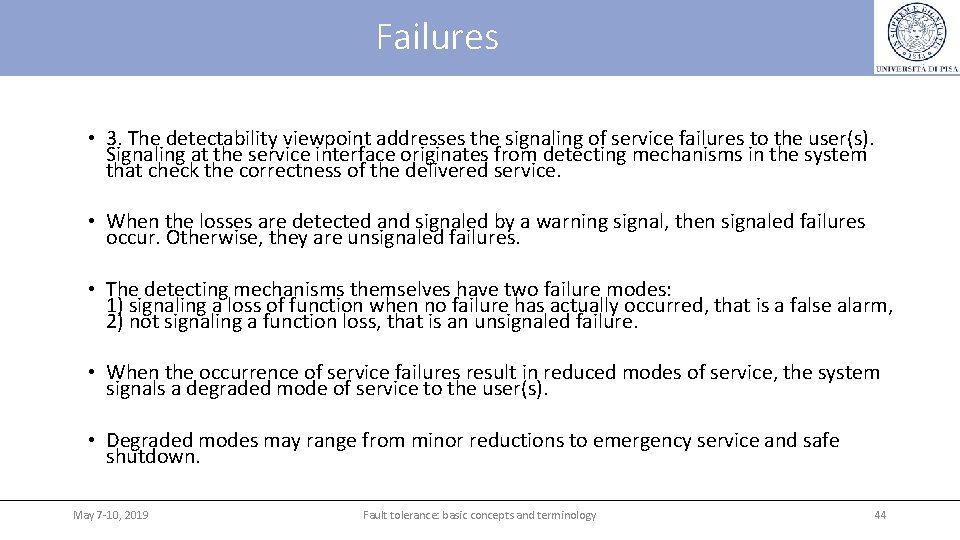 Failures • 3. The detectability viewpoint addresses the signaling of service failures to the