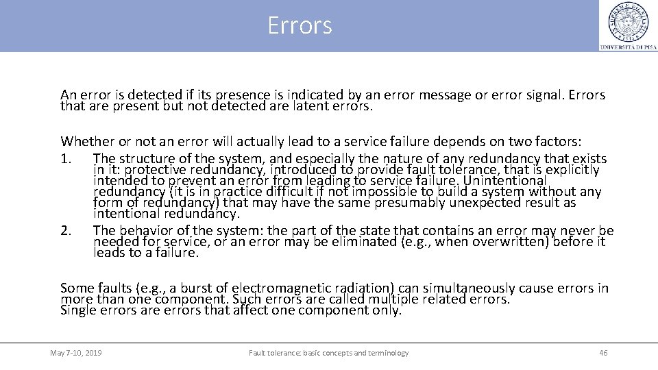 Errors An error is detected if its presence is indicated by an error message