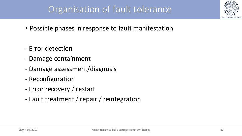 Organisation of fault tolerance • Possible phases in response to fault manifestation - Error