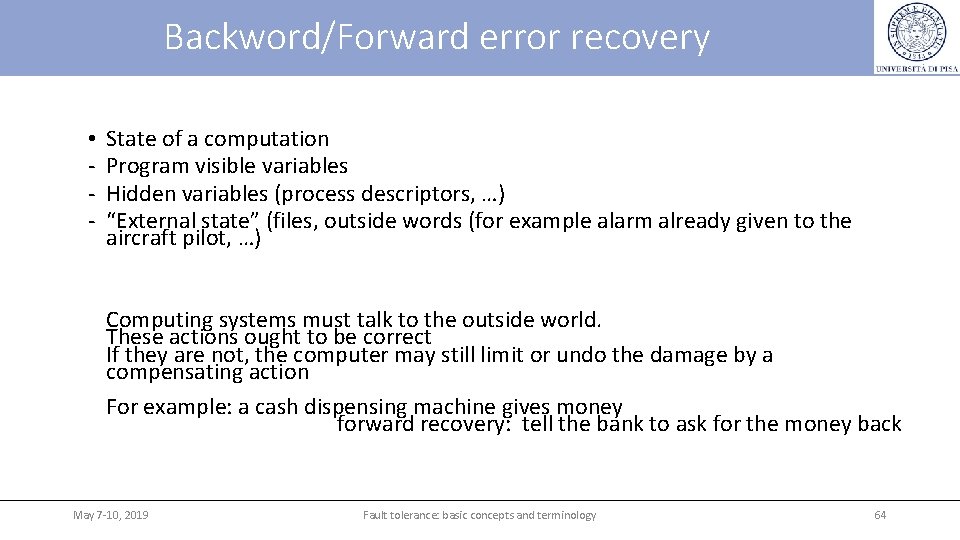 Backword/Forward error recovery • - State of a computation Program visible variables Hidden variables