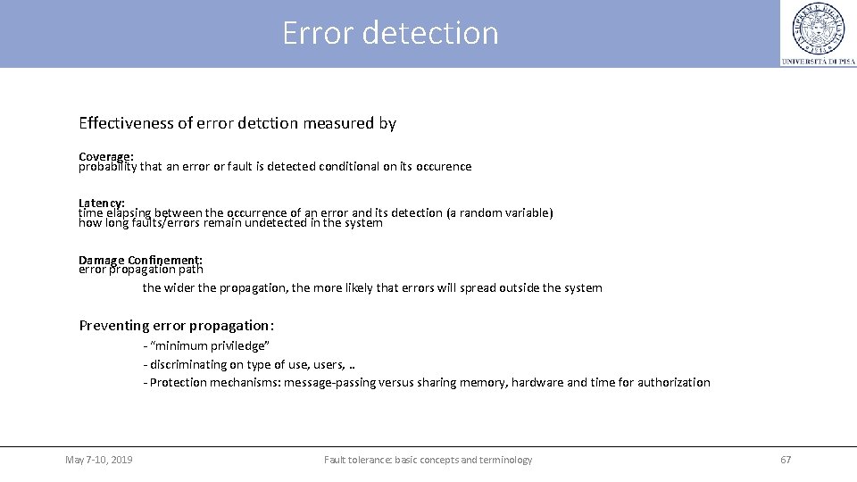 Error detection Effectiveness of error detction measured by Coverage: probability that an error or