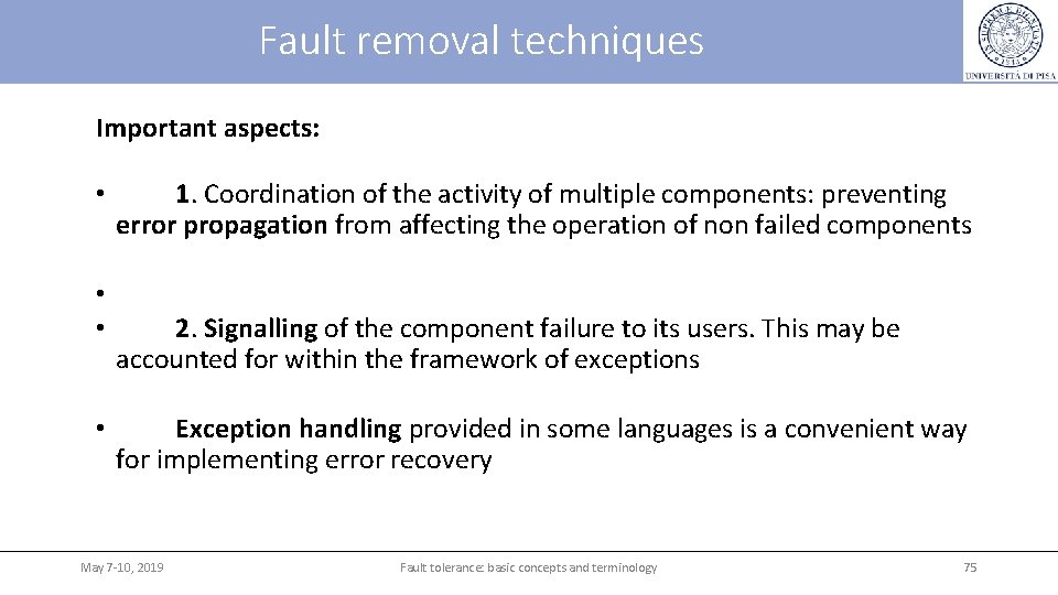 Fault removal techniques Important aspects: • • 1. Coordination of the activity of multiple