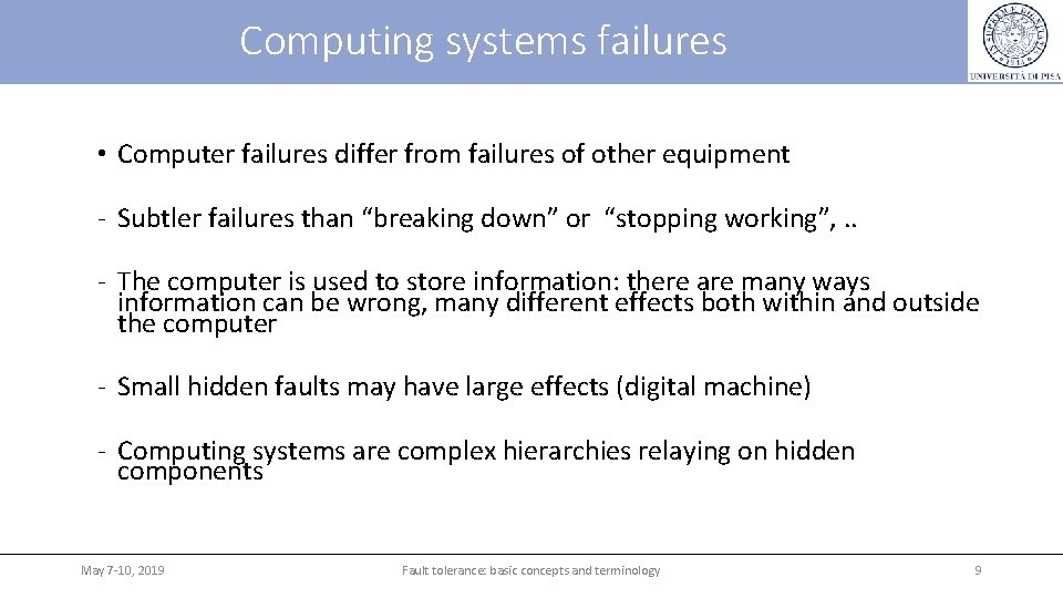 Computing systems failures • Computer failures differ from failures of other equipment - Subtler