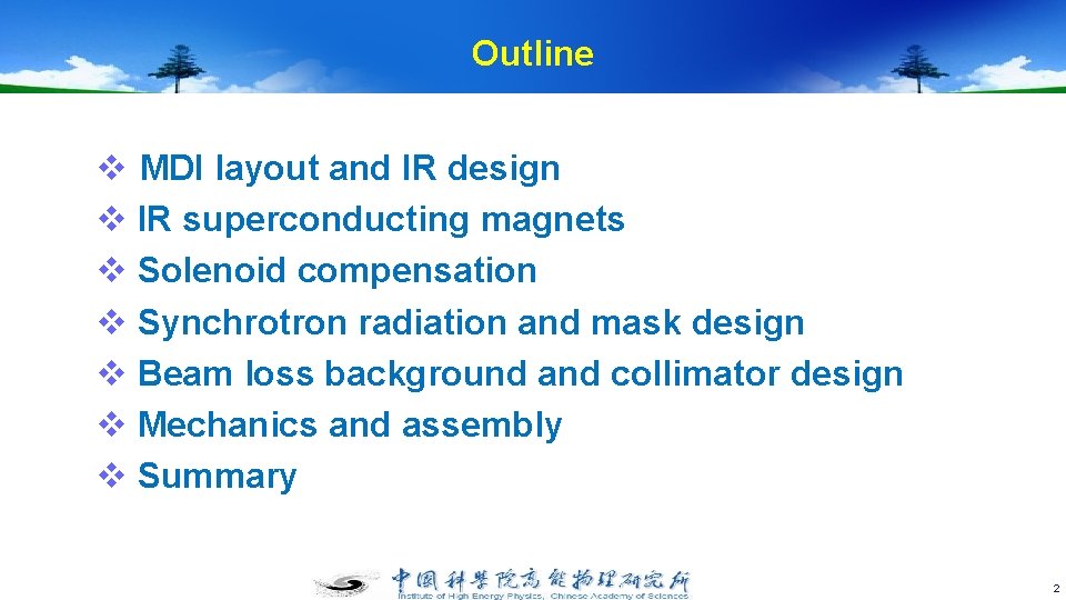 Outline v MDI layout and IR design v IR superconducting magnets v Solenoid compensation