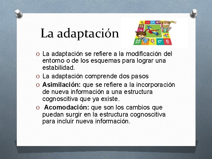 La adaptación O La adaptación se refiere a la modificación del entorno o de