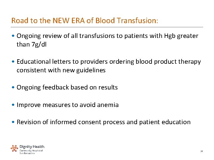 Road to the NEW ERA of Blood Transfusion: • Ongoing review of all transfusions