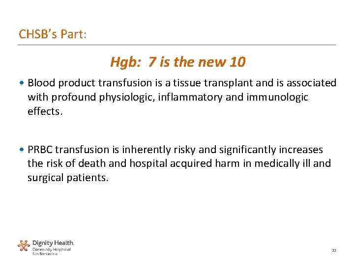 CHSB’s Part: Hgb: 7 is the new 10 • Blood product transfusion is a