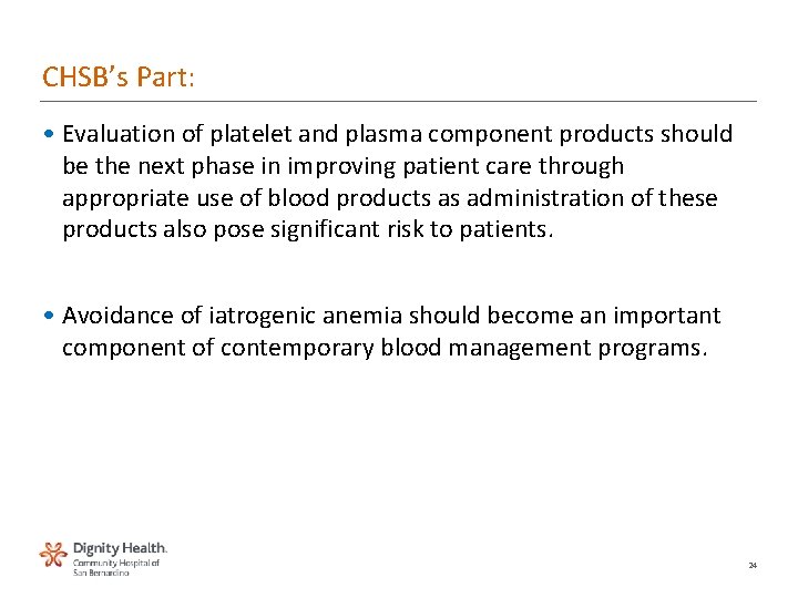 CHSB’s Part: • Evaluation of platelet and plasma component products should be the next