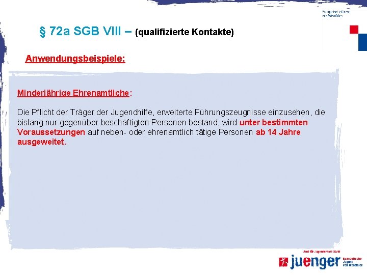 § 72 a SGB VIII – (qualifizierte Kontakte) Anwendungsbeispiele: Minderjährige Ehrenamtliche: Die Pflicht der