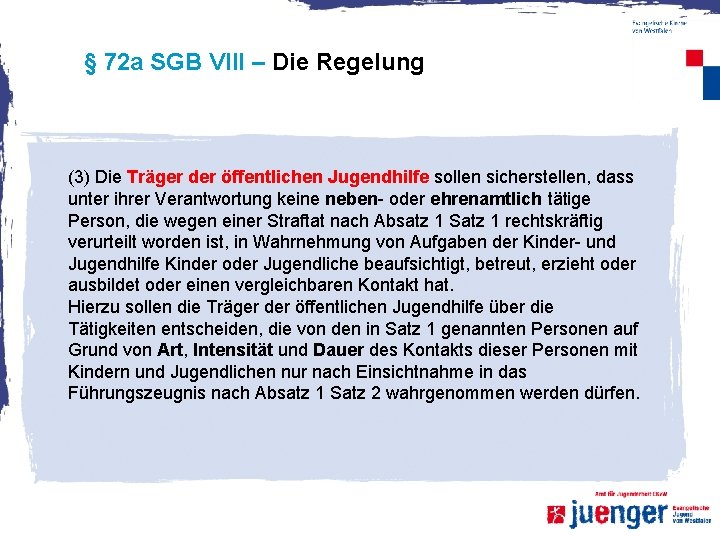 § 72 a SGB VIII – Die Regelung (3) Die Träger der öffentlichen Jugendhilfe