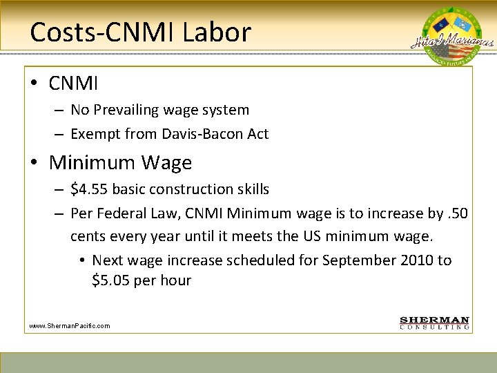 Costs-CNMI Labor • CNMI – No Prevailing wage system – Exempt from Davis-Bacon Act