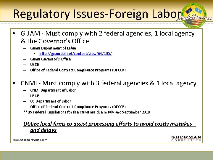 Regulatory Issues-Foreign Labor • GUAM - Must comply with 2 federal agencies, 1 local