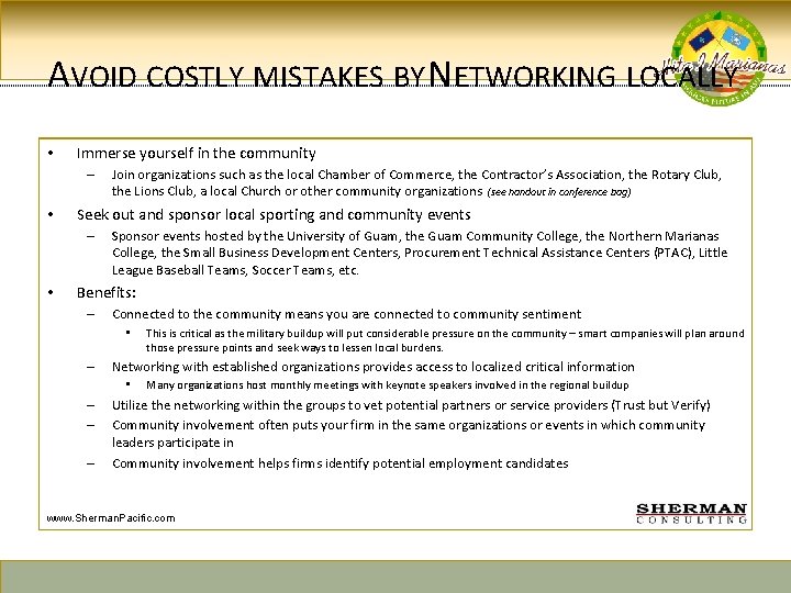 AVOID COSTLY MISTAKES BY NETWORKING LOCALLY • Immerse yourself in the community – •