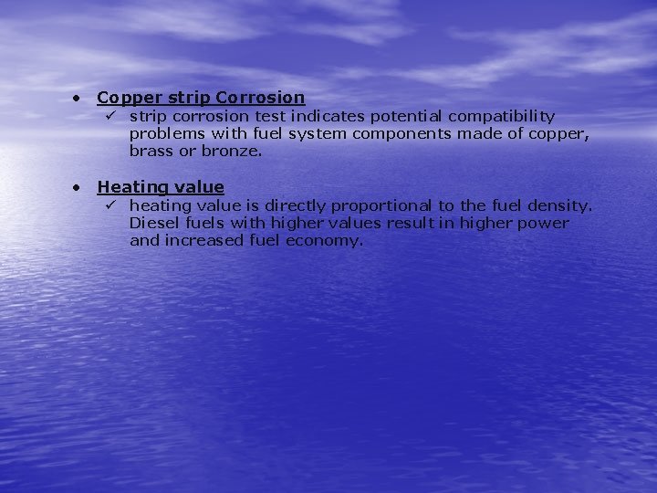  • Copper strip Corrosion ü strip corrosion test indicates potential compatibility problems with