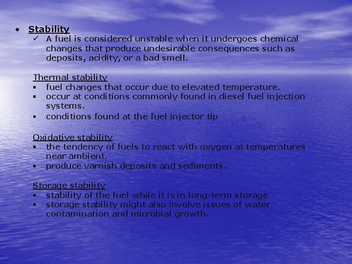  • Stability ü A fuel is considered unstable when it undergoes chemical changes