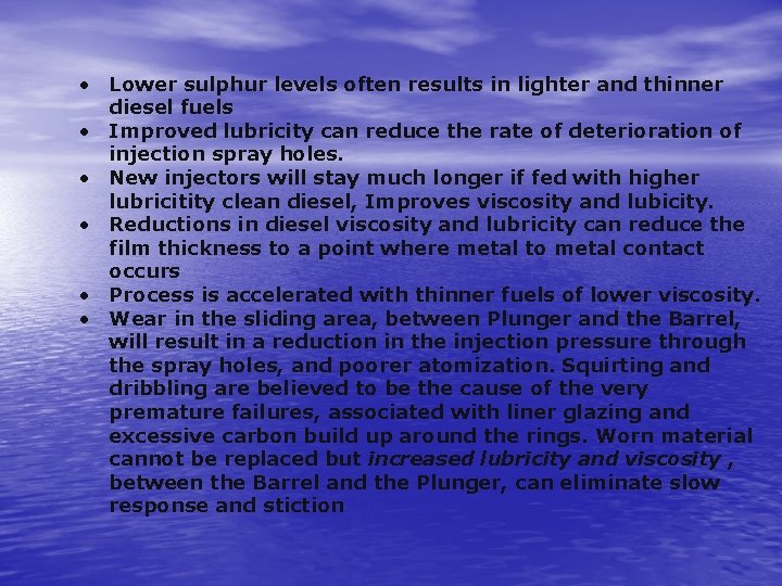  • Lower sulphur levels often results in lighter and thinner diesel fuels •