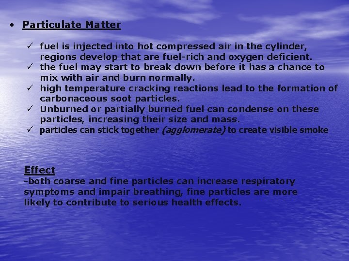  • Particulate Matter ü fuel is injected into hot compressed air in the