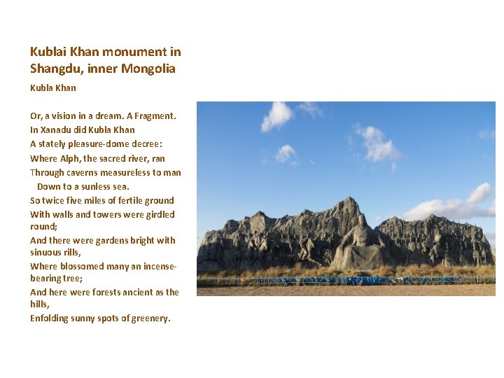 Kublai Khan monument in Shangdu, inner Mongolia Kubla Khan Or, a vision in a