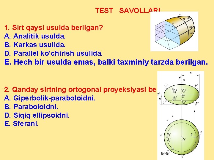 TEST SAVOLLARI 1. Sirt qaysi usulda berilgan? A. Analitik usulda. B. Karkas usulida. D.