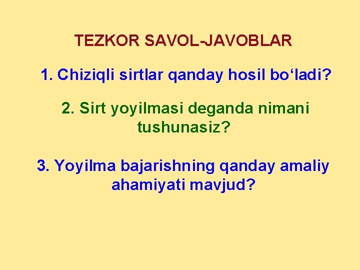 TЕZKOR SAVOL-JAVOBLAR 1. Chiziqli sirtlar qanday hosil bo‘ladi? 2. Sirt yoyilmasi deganda nimani tushunasiz?