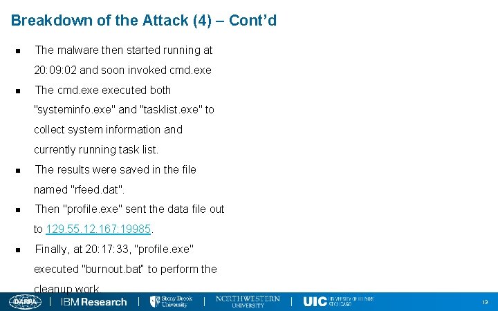 Breakdown of the Attack (4) – Cont’d n The malware then started running at