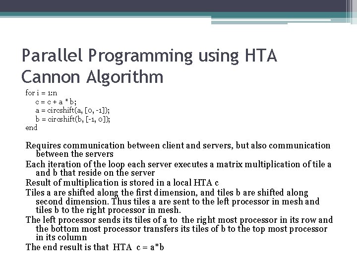 Parallel Programming using HTA Cannon Algorithm for i = 1: n c = c