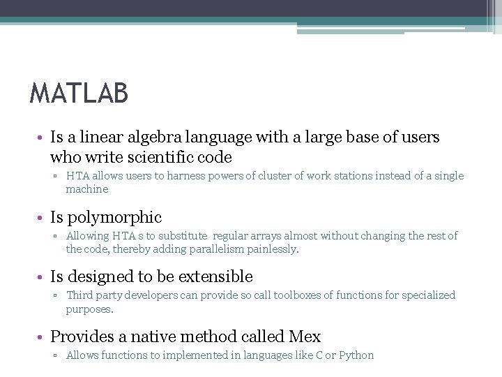 MATLAB • Is a linear algebra language with a large base of users who