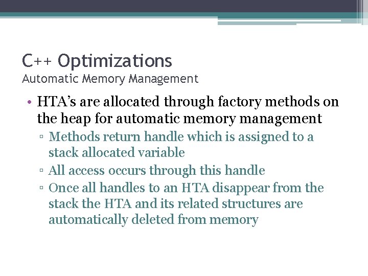 C++ Optimizations Automatic Memory Management • HTA’s are allocated through factory methods on the