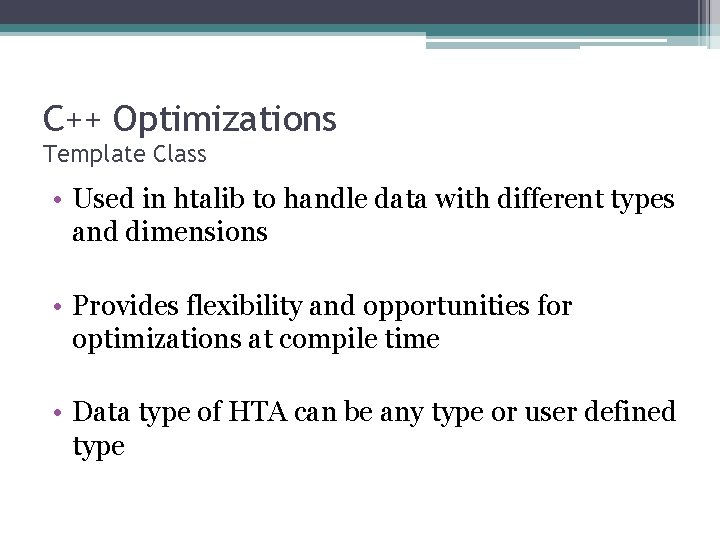 C++ Optimizations Template Class • Used in htalib to handle data with different types