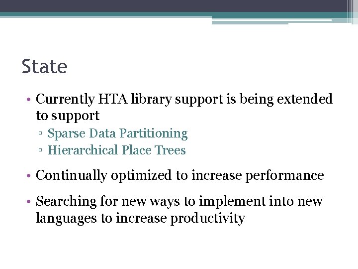 State • Currently HTA library support is being extended to support ▫ Sparse Data
